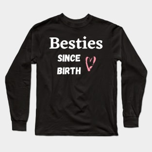 Besties Long Sleeve T-Shirt